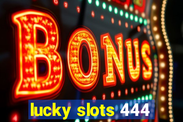 lucky slots 444